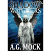 Shadow Watchers: Book Three of the New Apocrypha - Hardcover
