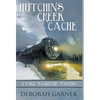 Hutchins Creek Cache - Hardcover
