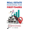 Real Estate Investing for First-Timers: Exposed Secrets on Sourcing Down Payment for First Time Home Buyers - Paperback