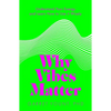 Why Vibes Matter: Understand Your Energy and Learn How to Use It Wisely - Paperback
