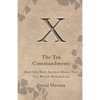 Ten Commandments: How Our Most Ancient Moral Text Can Renew Modern Life - Paperback