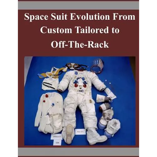 Space Suit Evolution From Custom Tailored to Off-The-Rack - Paperback