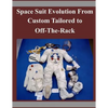 Space Suit Evolution From Custom Tailored to Off-The-Rack - Paperback