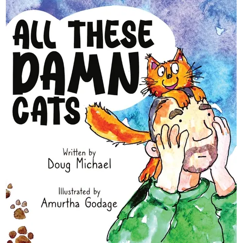 All These Damn Cats - Hardcover