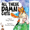 All These Damn Cats - Hardcover