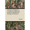 The Game of Dominoes - A Collection of Historical Articles on the Rules and Strategies of Dominoes - Paperback