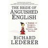 The Bride of Anguished English: A Bonanza of Bloopers, Blunders, Botches, and Boo-Boos - Paperback