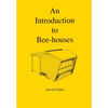 An Introduction to Bee-houses - Paperback