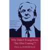 Why Didn't Evangelicals "See Him Coming"?: Donald J. Trump's Deception and Dismantling of American Democracy - Paperback