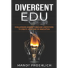 Divergent EDU: Challenging assumptions and limitations to create a culture of innovation - Paperback