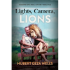 Lights, Camera, Lions: Memoirs of a Real-Life Dr. Doolittle - Paperback