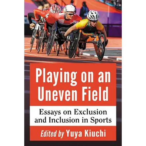 Playing on an Uneven Field: Essays on Exclusion and Inclusion in Sports - Paperback