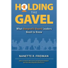 Holding the Gavel: What Nonprofit Board Leaders Need to Know - Paperback
