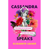 Cassandra Speaks: When Women Are the Storytellers, the Human Story Changes - Paperback