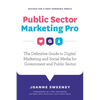 Public Sector Marketing Pro: The Definitive Guide to Digital Marketing and Social Media for Government and Public Sector - Revised for a Post Pandemic - Paperback