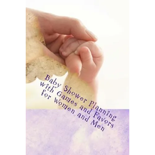 Baby Shower Planning with Games and Favors for Women and Men - Paperback