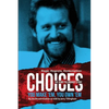 Choices: You Make 'em You Own 'em: The Jerry Tillinghast Story - Paperback