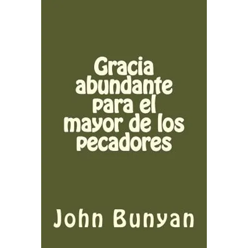 Gracia abundante para el mayor de los pecadores - Paperback