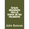 Gracia abundante para el mayor de los pecadores - Paperback