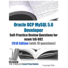 Oracle OCP MySQL 5.6 Developer Self-Practice Review Questions for exam 1z0-882 2018 Edition (with 70 questions) - Paperback