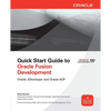 Quick Start Guide to Oracle Fusion Development: Oracle JDeveloper and Oracle ADF - Paperback