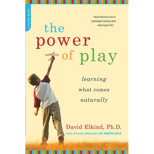 The Power of Play: Learning What Comes Naturally - Paperback