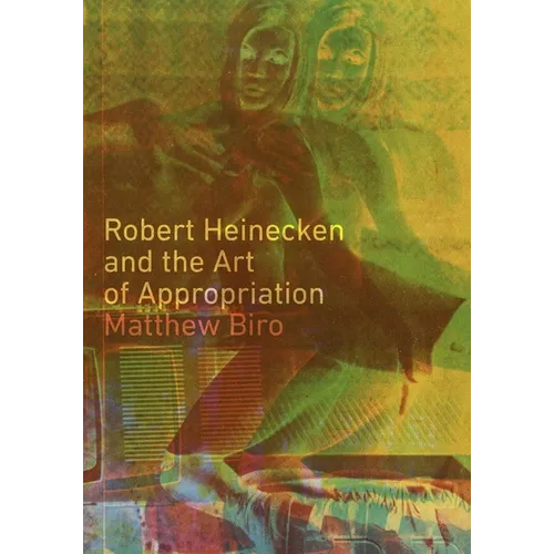 Robert Heinecken and the Art of Appropriation - Paperback