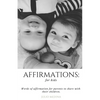 Affirmations: For Kids: Words of Affirmation for Parents to Share with Their Children. - Paperback
