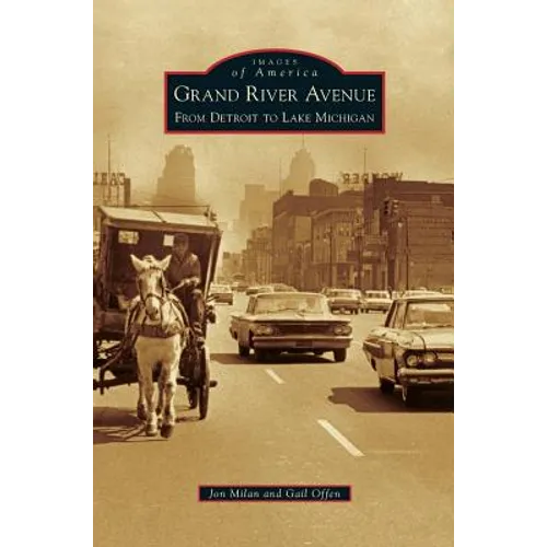 Grand River Avenue: From Detroit to Lake Michigan - Hardcover
