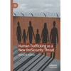 Human Trafficking as a New (In)Security Threat - Paperback