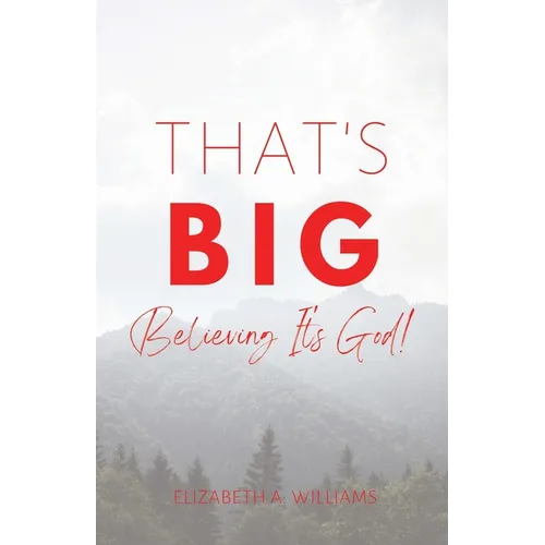 That's BIG: Believing It's God! - Paperback