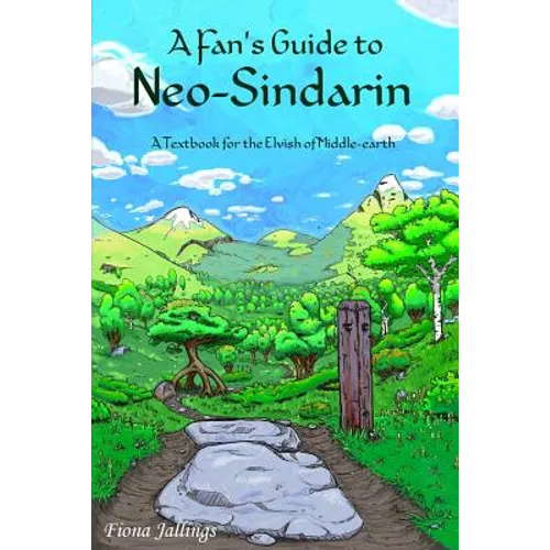 A Fan's Guide to Neo-Sindarin: A Textbook for the Elvish of Middle-earth - Paperback