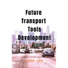 Future Transport Tools Development - Paperback