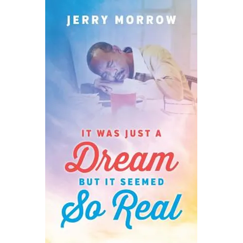 It Was Just a Dream But It Seemed So Real - Paperback
