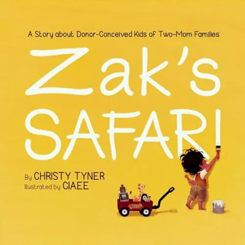 Zak's Safari: A Story about Donor-Conceived Kids of Two-Mom Families - Paperback
