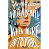 You Only Call When You're in Trouble - Hardcover