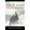 From Pain to Purpose - Paperback