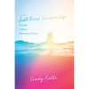 Just Keep Swimming: a crash, a quest, and waves of hope - Paperback