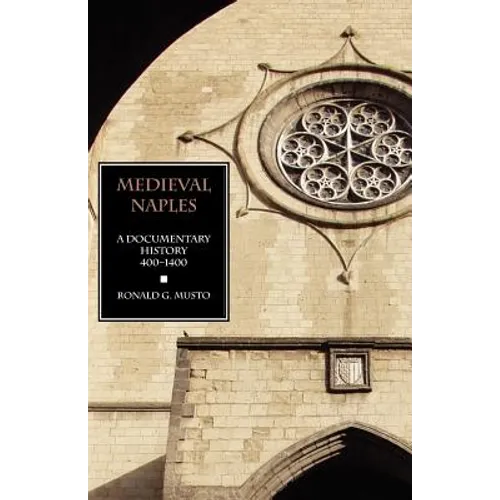 Medieval Naples: A Documentary History, 400-1400 - Paperback