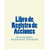 Libro de Registro de Acciones: Sociedades Anonimas Panama - Paperback