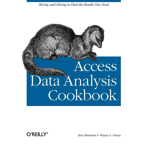 Access Data Analysis Cookbook: Slicing and Dicing to Find the Results You Need - Paperback