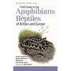 Field Guide to the Amphibians and Reptiles of Britain and Europe - Paperback