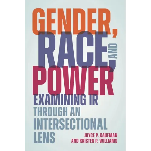 Gender, Race, and Power: Examining IR Through an Intersectional Lens - Paperback