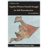 A History Of The Ogaden (Western Somali) Struggle For Self-Determination Part II (2007-2021) - Paperback