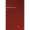 Royal and Republican France: Vol. I - Hardcover