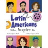 Latin Americans Who Inspire Us - Hardcover