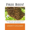 Free Bees!: The Joy and the Insanity of Removing and Retrieving Honey Bee Swarms - Paperback