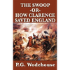 The Swoop -Or- How Clarence Saved England - Hardcover