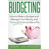 Budgeting: How to Make a Budget and Manage Your Money and Personal Finances Like a Pro - Paperback