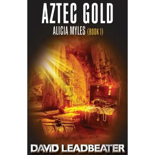 Aztec Gold: (Alicia Myles 1) - Paperback